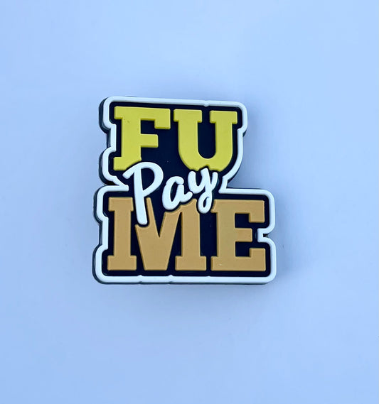 FU Pay Me Shoe Charm